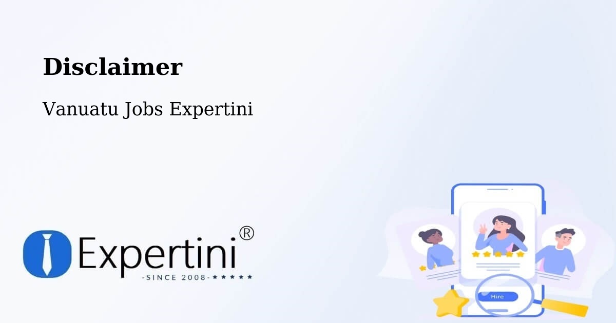 Disclaimer – Vanuatu - Vanuatu Jobs Expertini