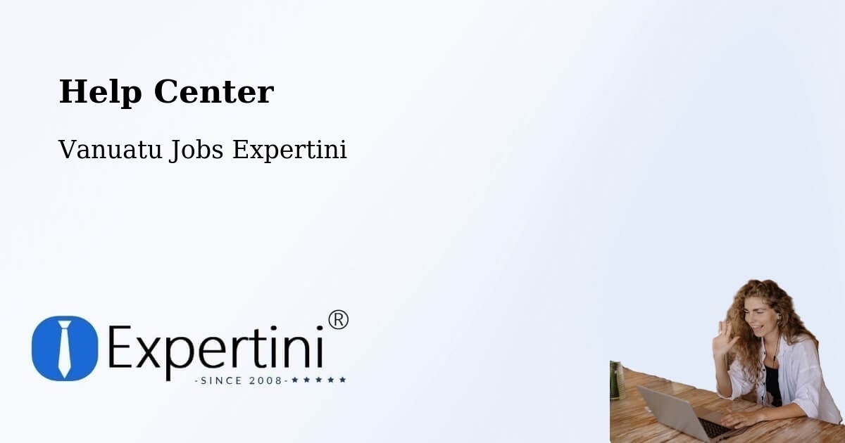 Help Center – Vanuatu - Vanuatu Jobs Expertini
