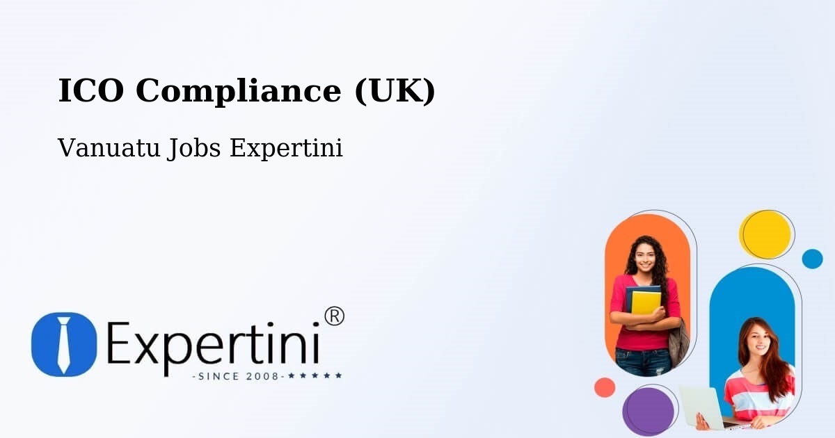 UK Data Protection & ICO Compliance – Vanuatu - Vanuatu Jobs Expertini