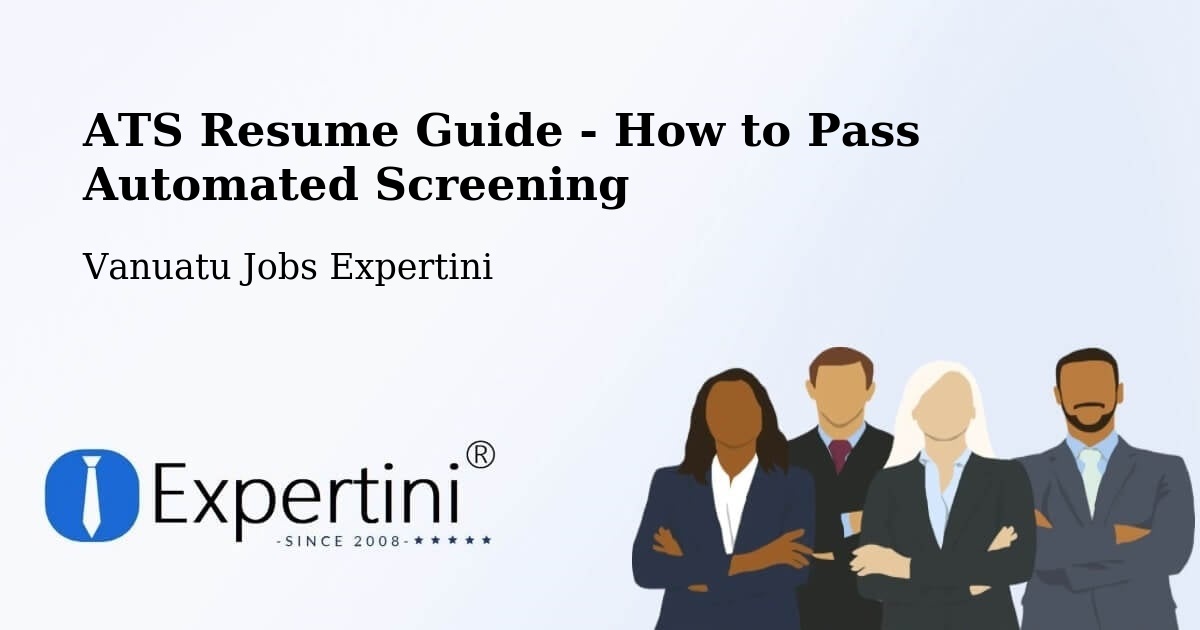 ATS Resume Guide - How to Pass Automated Screening - Vanuatu Jobs Expertini
