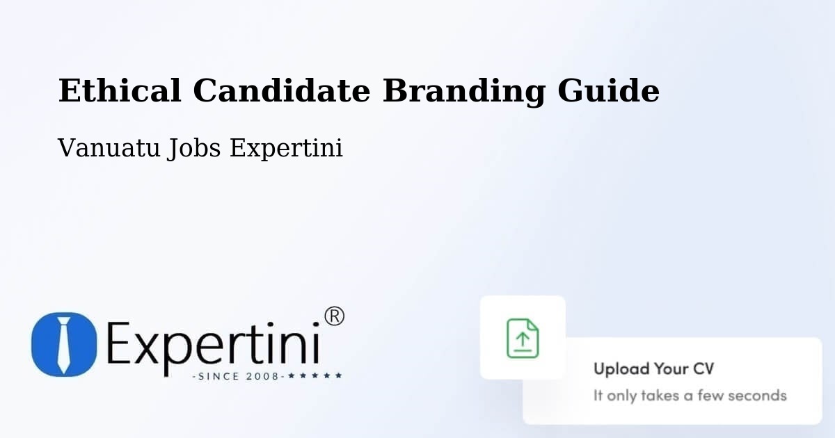 Ethical Candidate Branding Guide - Vanuatu Jobs Expertini