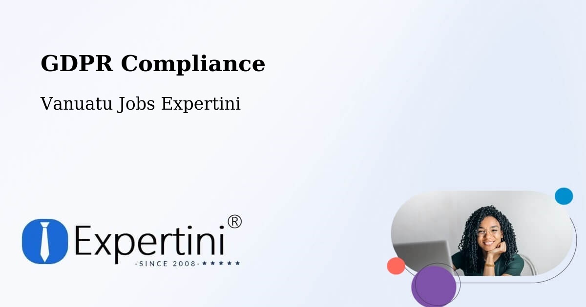 GDPR Compliance - Vanuatu Jobs Expertini