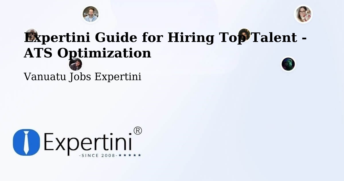 Expertini Guide for Hiring Top Talent - ATS Optimization - Vanuatu Jobs Expertini