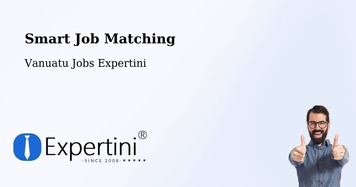 Smart Job Matching - Vanuatu Jobs Expertini