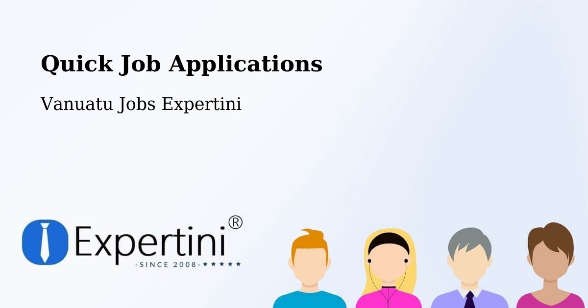 Quick Job Applications - Vanuatu Jobs Expertini