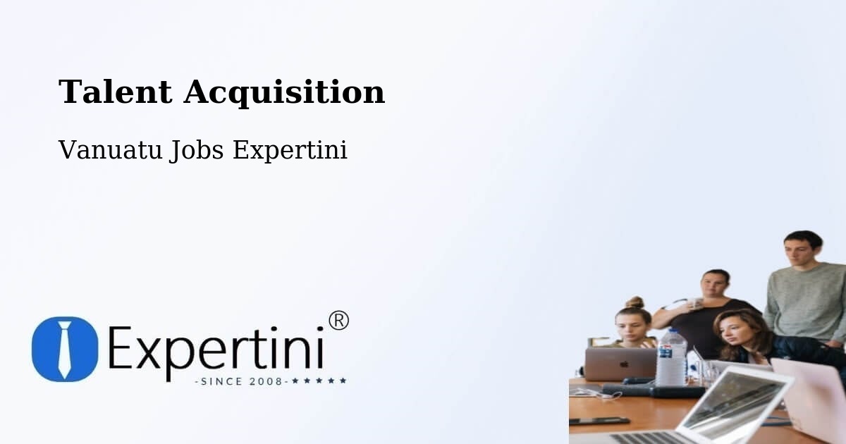 Talent Acquisition: Post Jobs, Find Candidates - Vanuatu Jobs Expertini