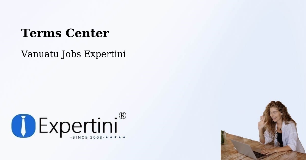 Terms Center - Vanuatu Jobs Expertini